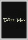 Tanti Man (The)